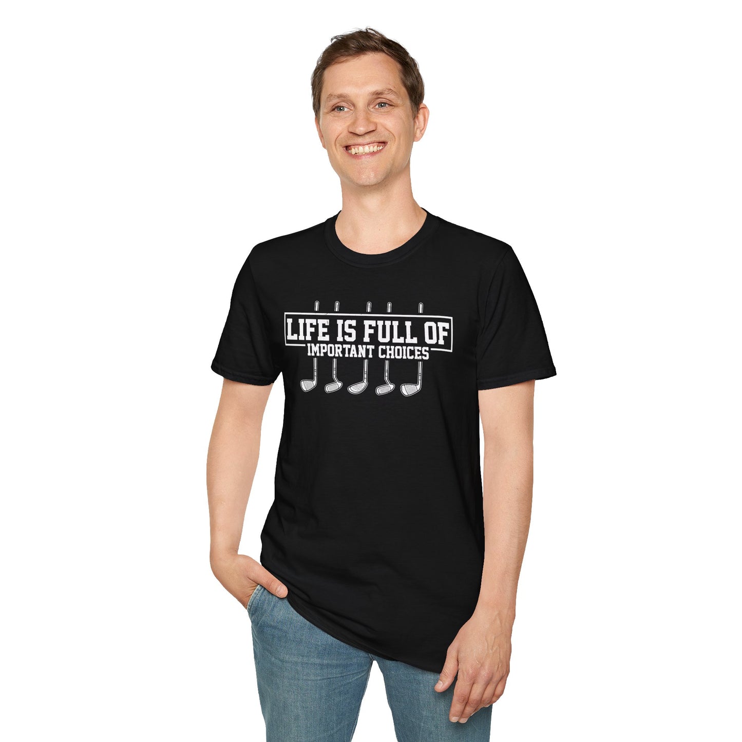 Life Is Full Of Important Choices T-Shirt