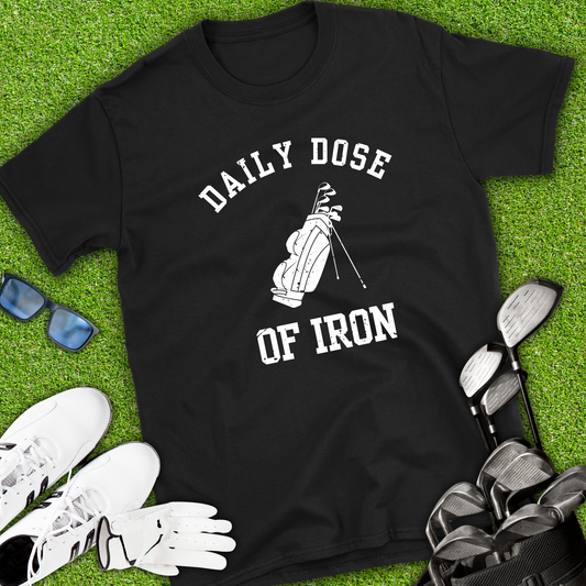 Daily Dose of Iron T-Shirt