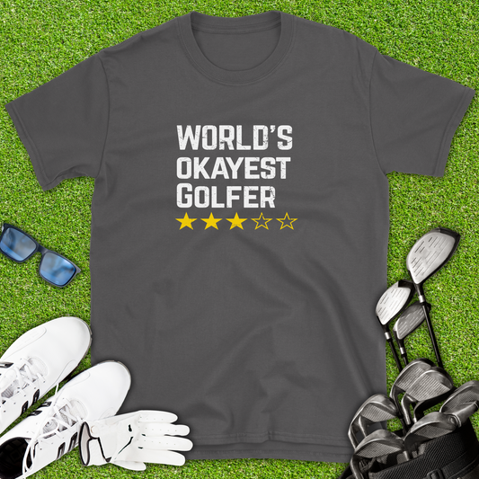World’s Okayest Golfer T-Shirt