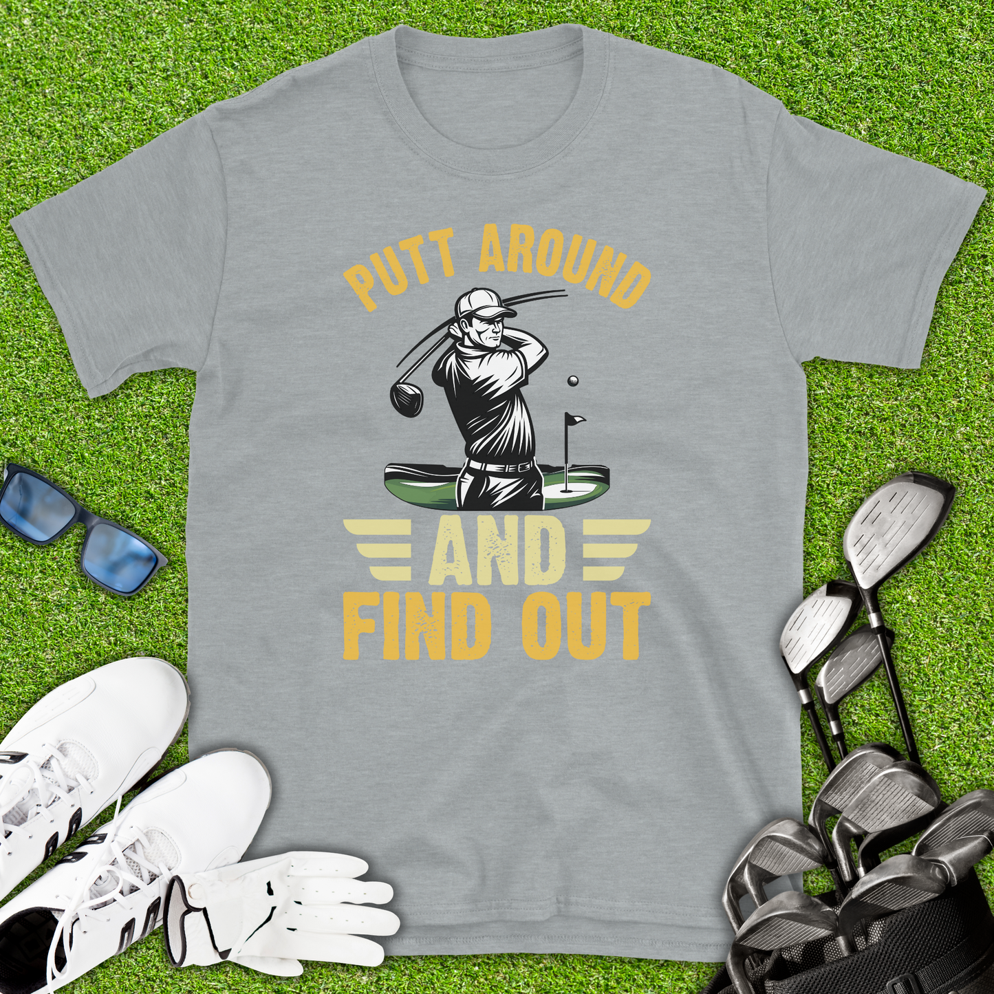 Putt Around And Find Out T-Shirt