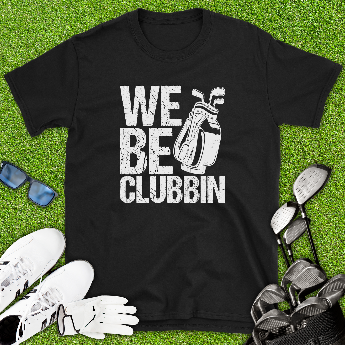 We Be Clubbin T-Shirt