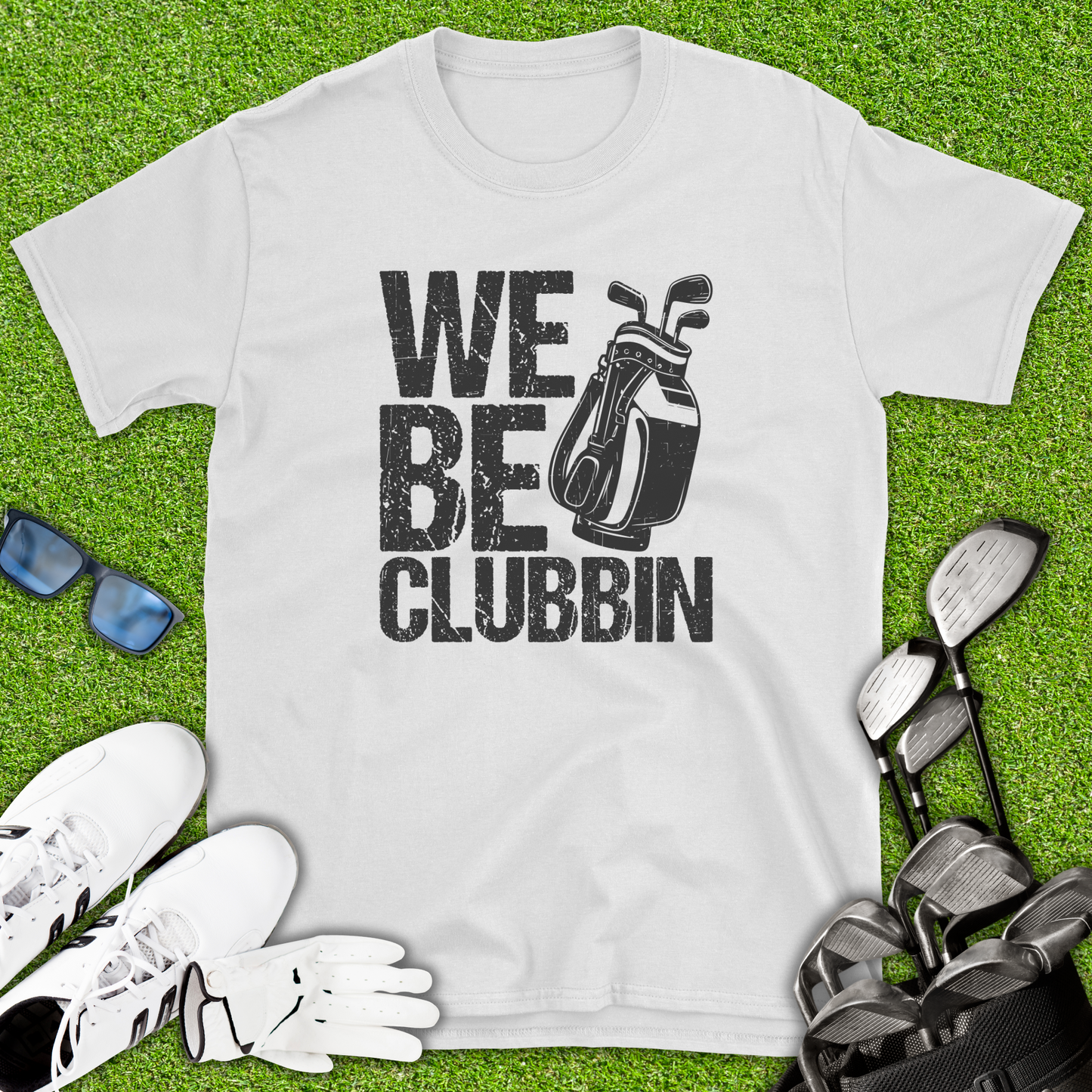We Be Clubbin T-Shirt