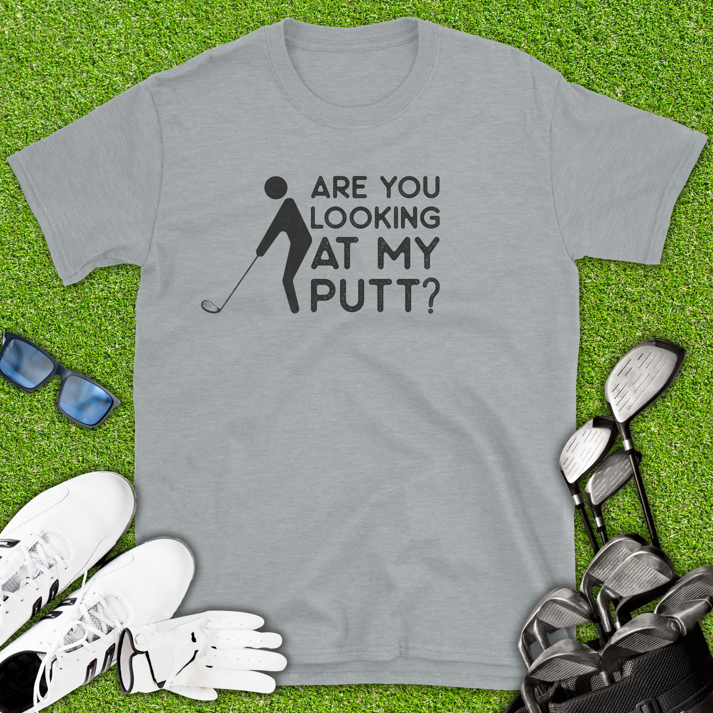 Are You Looking At My Putt T-Shirt