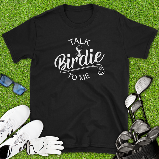 Talk Birdie To Me T-Shirt
