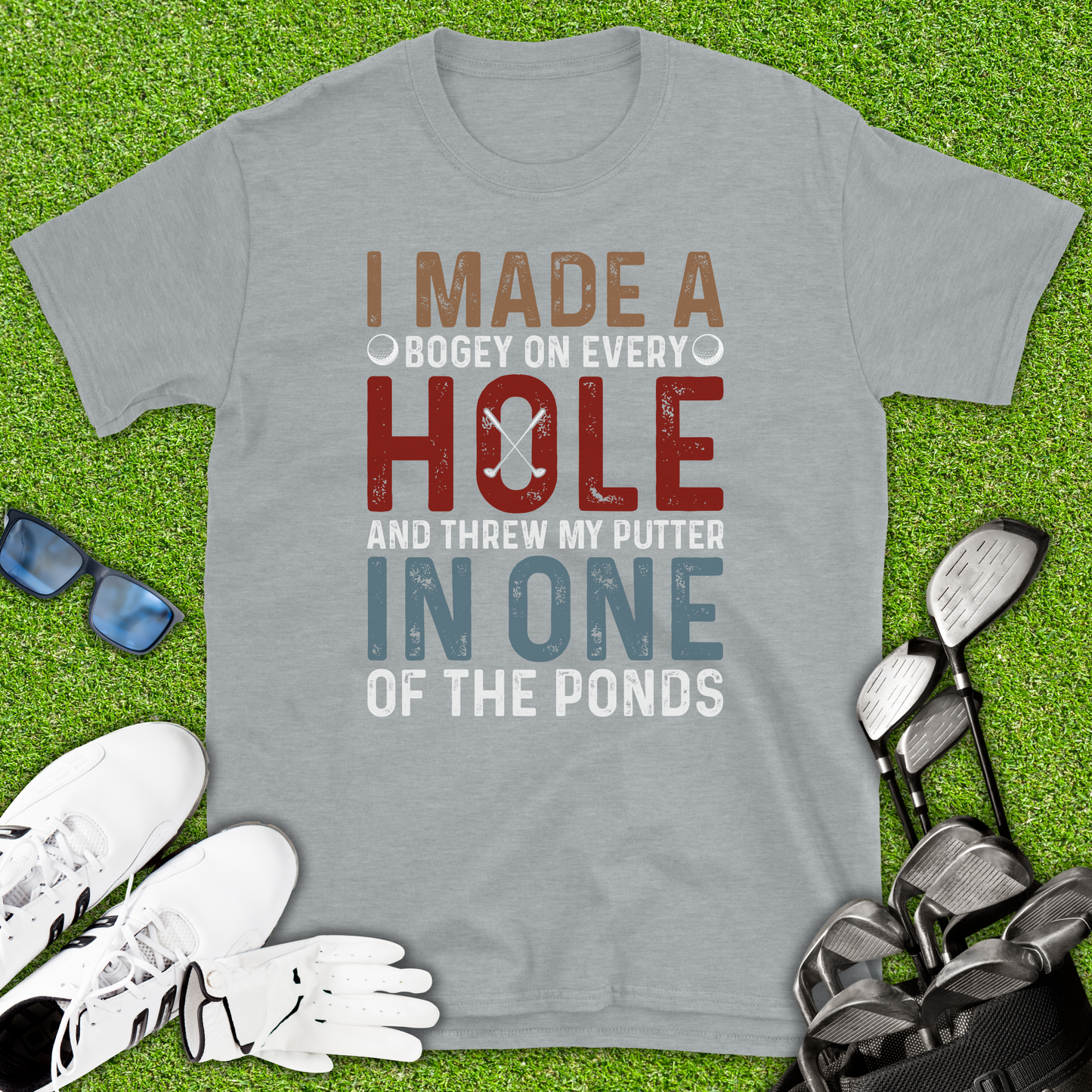 I Made A Hole In One T-Shirt
