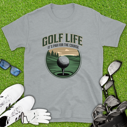 Golf Life It’s Par For The Course T-Shirt