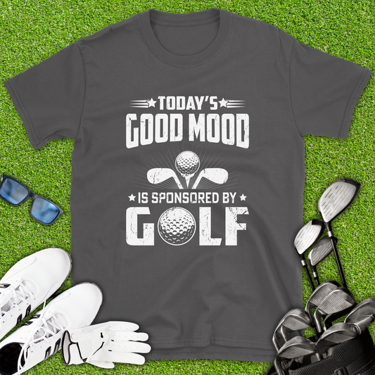 Today’s Good Mood Sponsored By Golf T-Shirt
