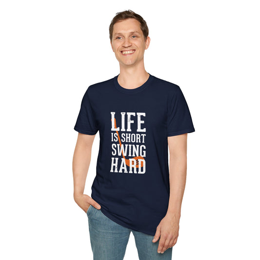 Life Is Short Swing Hard T-Shirt