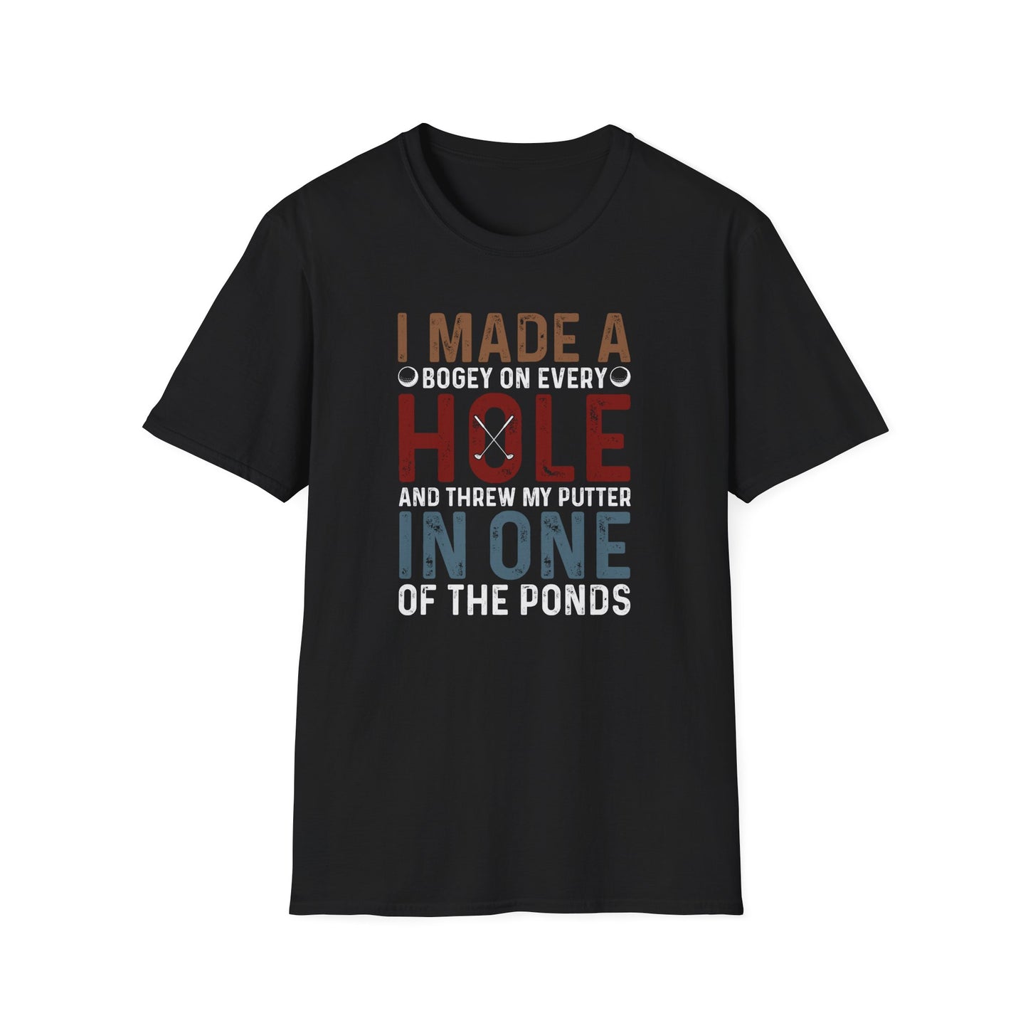 I Made A Hole In One T-Shirt