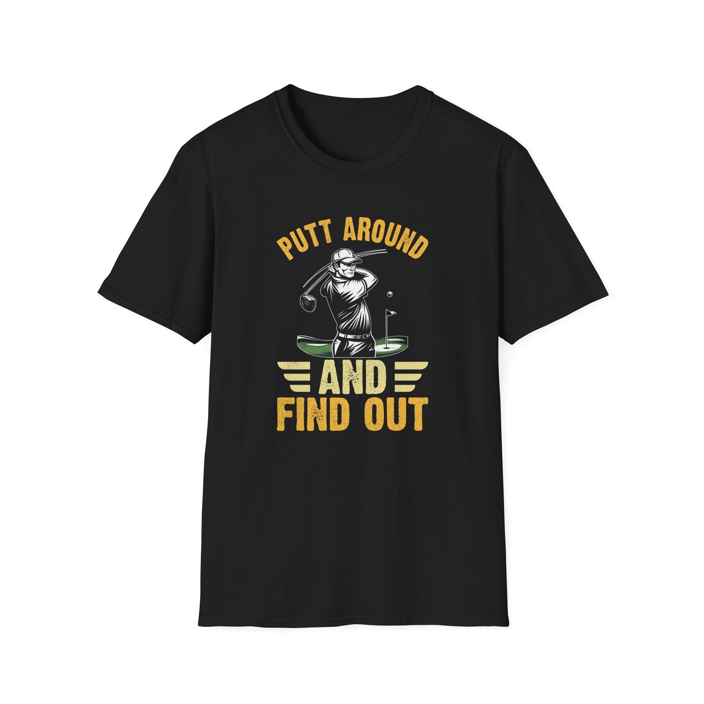 Putt Around And Find Out T-Shirt