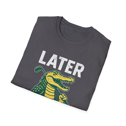 Later Alligator Golf T-Shirt