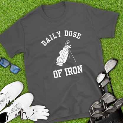 Daily Dose of Iron T-Shirt