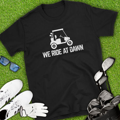We Ride At Dawn T-Shirt