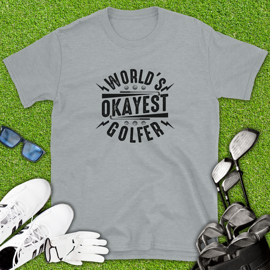 World’s Okayest Golfer T-Shirt