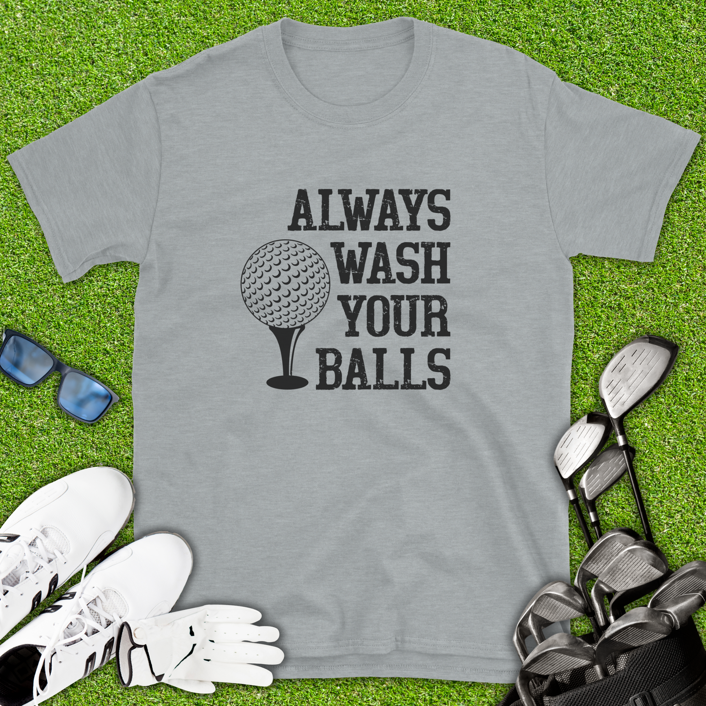 Always Wash Your Balls T-Shirt