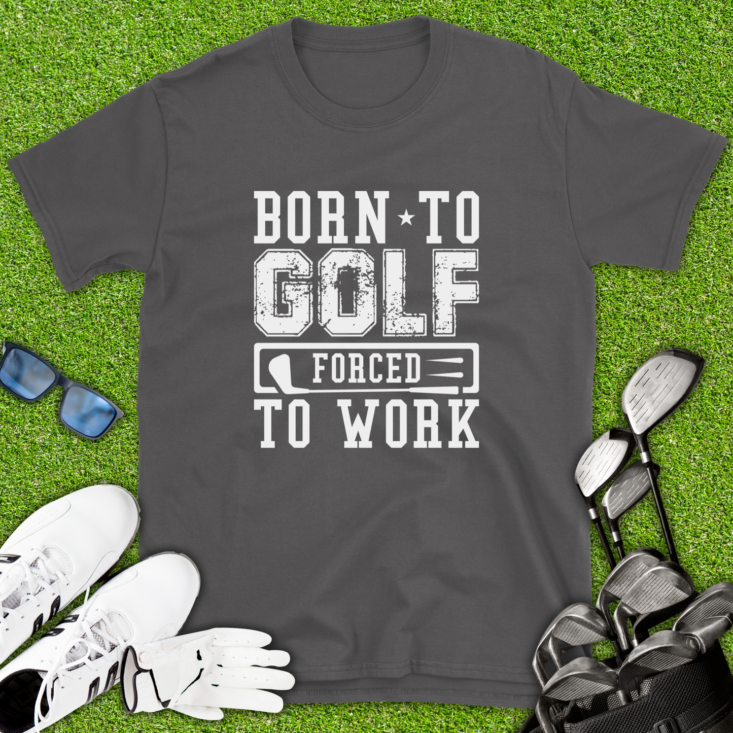 Born To Golf Forced To Work T-Shirt