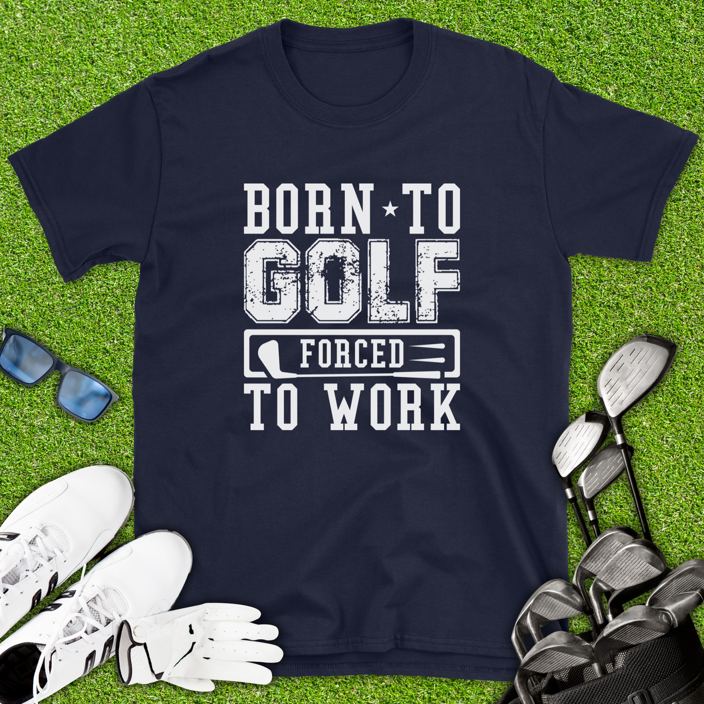Born To Golf Forced To Work T-Shirt