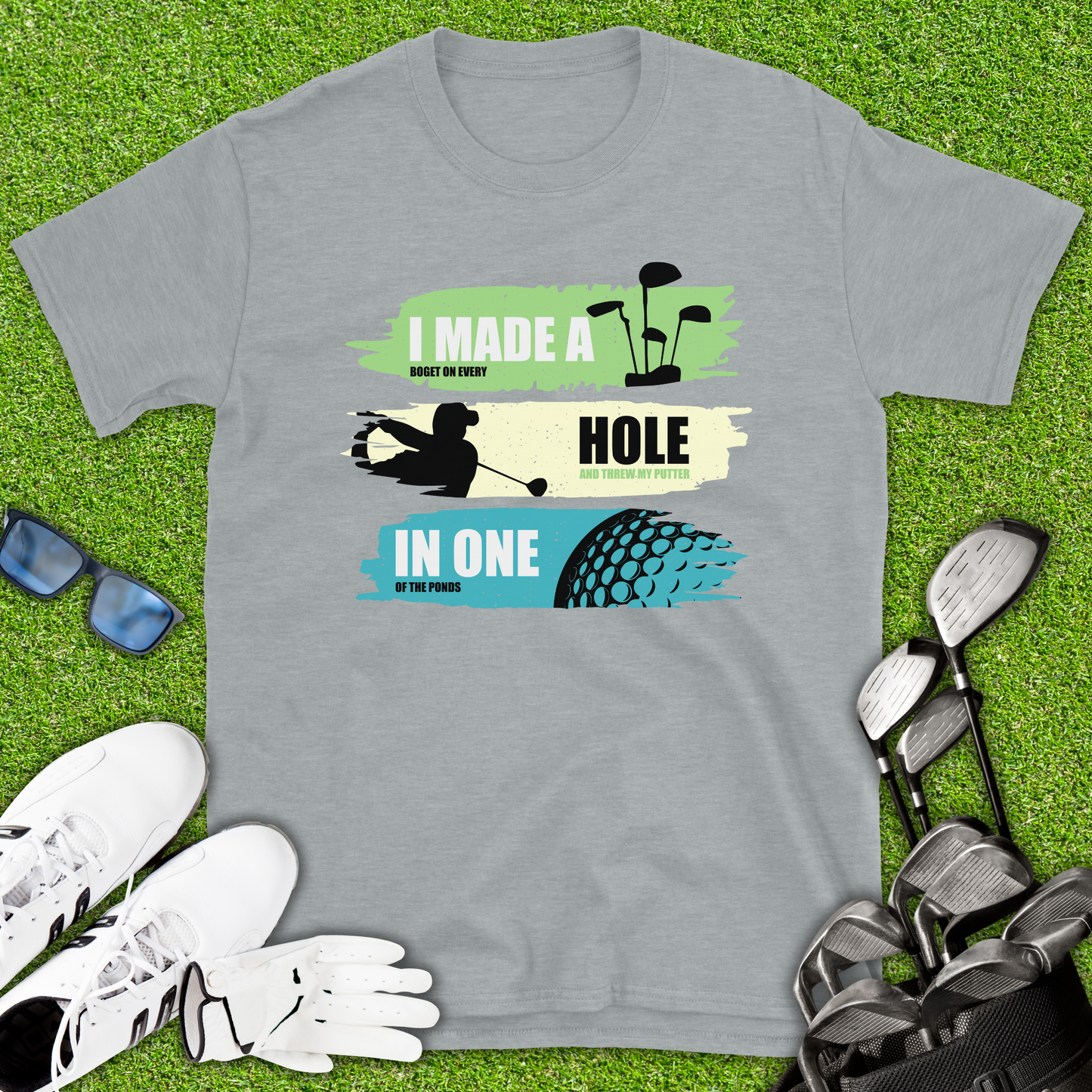 I Made A Hole In One T-Shirt