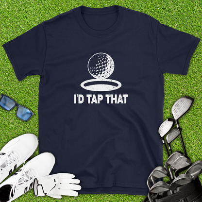 I’d Tap That Golf T-Shirt