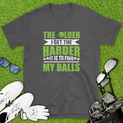 The older I Get T-Shirt