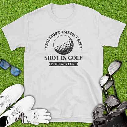 The Most Important Shot In Golf T-Shirt