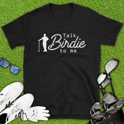 Talk Birdie To Me T-Shirt
