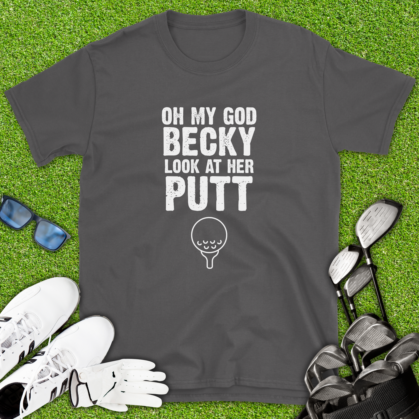 Omg Becky Look At Her Putt T-Shirt
