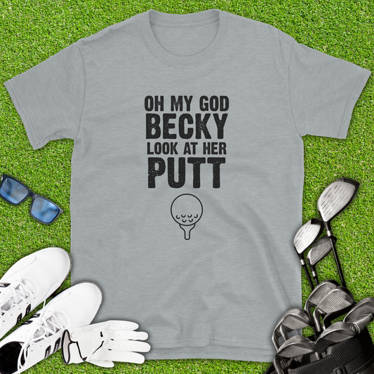 Omg Becky Look At Her Putt T-Shirt