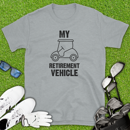 My Retirement Vehicle Golf T-Shirt
