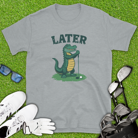 Later Gator Golf T-Shirt