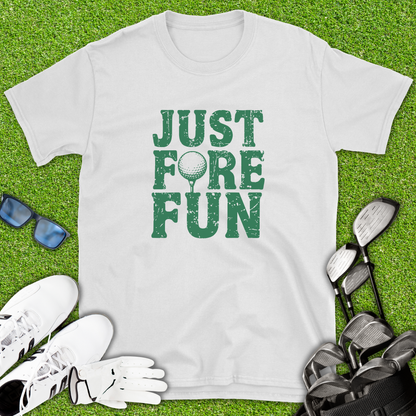 Just Fore Fun Golf T-Shirt