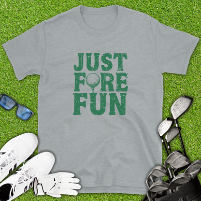 Just Fore Fun Golf T-Shirt