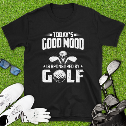 Today’s Good Mood Sponsored By Golf T-Shirt