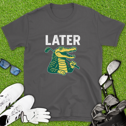 Later Alligator Golf T-Shirt