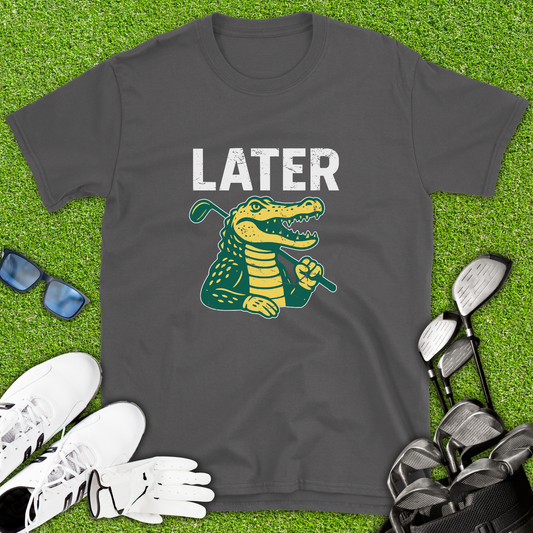 Later Alligator Golf T-Shirt