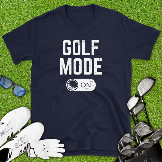 Golf Mode: ON T-Shirt