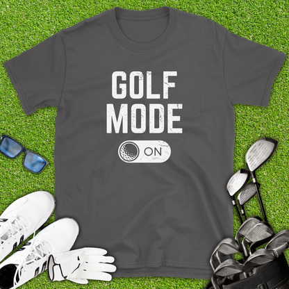 Golf Mode: ON T-Shirt