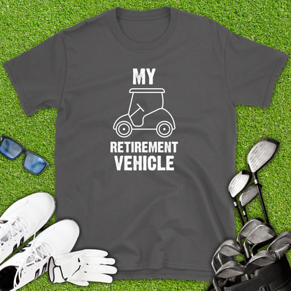 My Retirement Vehicle Golf T-Shirt