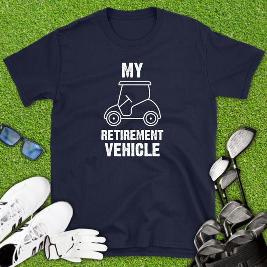 My Retirement Vehicle Golf T-Shirt