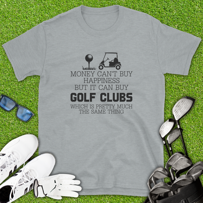 Money Can’t Buy Happiness Golf T-Shirt