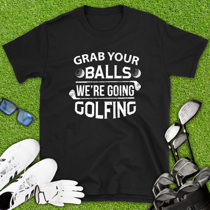 Grab Your Balls Golf T-Shirt
